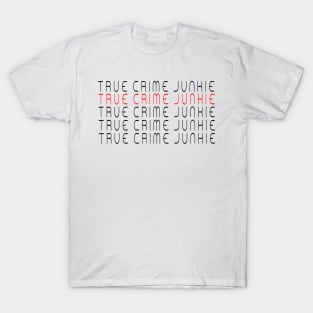 True Crime Junkie 5 T-Shirt